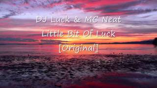 DJ Luck amp MC Neat  Little Bit Of Luck Original [upl. by Darya]