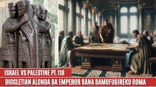 ISRAEL  PALESTINE WAR PT 118 DIOCLETIAN ALONDA BA EMPEROR BANA BAMUFUGIREKO ROMA [upl. by Naxela]