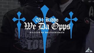 051 Kiddo  We Da Opps  Official Video Shot Bywolfeyevisuals [upl. by Brooks]