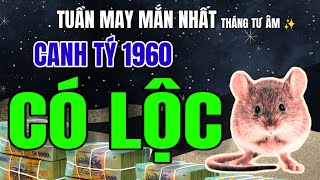 Chúc mừng Canh Tý 1960 gặp tuần may mắn Lộc về tứ phía tiền nảy nở không ngừng vào tháng tư âm [upl. by Amelita]