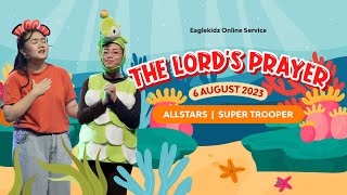 Eaglekidz Allstars  Super Trooper Service Umur 39 tahun  The Lords Prayer Kids Online [upl. by Etnomaj]