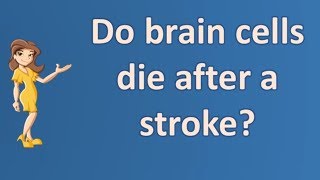 Do brain cells die after a stroke   Health FAQ Channel [upl. by Zoie]