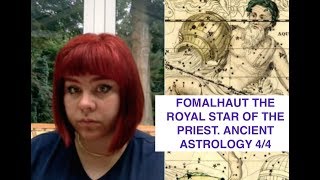 FOMALHAUT THE ROYAL STAR OF THE SPIRITUAL PRIEST ANCIENT ASTROLOGY 44 [upl. by Hildebrandt904]