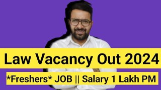 LEGAL VACANCY OUT 2024  For Freshers  Salary 140000 PM [upl. by Eelsew310]