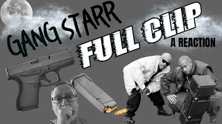 Gang Starr  Full Clip  A Reaction [upl. by Ahserak]