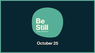 Be Still Daily Devotional  October 25th 2024 [upl. by Notnyw]