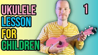 Ukulele Lesson For Children  Part 1  Absolute Beginner Series [upl. by Oakes953]