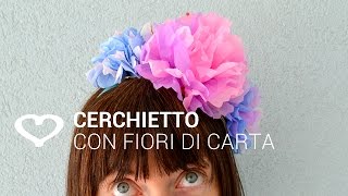 Tutorial Come realizzare un cerchietto per capelli con fiori di carta  La Figurina [upl. by Oriana860]