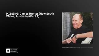 MISSING James Hunter New South Wales Australia Part 1 [upl. by Pallaten]