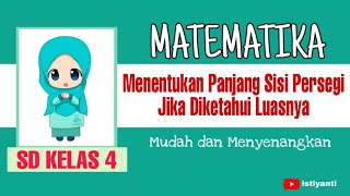 Matematika Kelas 4  Menentukan Panjang Sisi Persegi Jika Diketahui Luasnya [upl. by Adnarb]