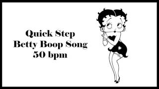 Quick Step  Betty Boop Song [upl. by Paulette91]