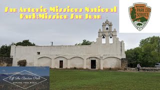 San Antonio Missions National Historical Park Mission San Juan [upl. by Magbie]