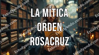 La Mítica Orden Rosacruz [upl. by Jr]