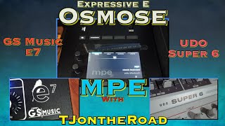 Expressive E Osmose MPE Demo with GS Music e7  UDO Super 6 [upl. by Aronael]