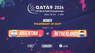 🇦🇷 ARGENTINA vs NETHERLANDS 🇳🇱  Women  POS 18  FIP WORLD PADEL CHAMPIONSHIPS QATAR 2024 [upl. by Orimar142]