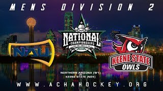 2019 ACHA Mens D2 National Championships Game 8 NORTHERN ARIZONA W1 vs KEENE STATE NE4 [upl. by Elirpa197]