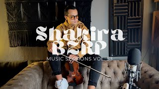 SHAKIRABZRP Music Sessions 53  VIOLIN COVER [upl. by Nyllij]