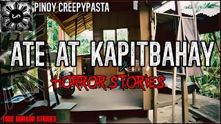 ATE AT KAPITBAHAY HORROR STORIES  True Horror Stories  Kwentong Aswang [upl. by Auguste236]