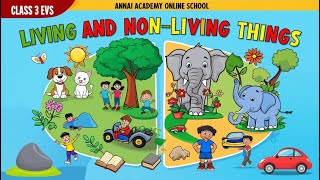 Living vs Nonliving Things Fun Explorations with ANNAI ACADEMY ONLINE SCHOOL [upl. by Liahkim283]