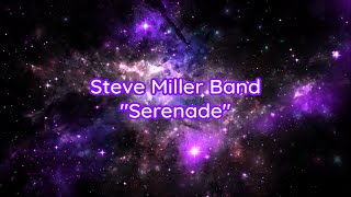 Steve Miller Band  quotSerenadequot HQWith Onscreen Lyrics [upl. by Naaitsirhc]