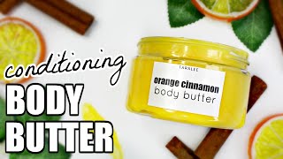 DIY Conditioning Orange Cinnamon Body Butter w KOKUM BUTTER  NON GREASY [upl. by Deborah]