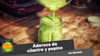 ¿Cómo hacer aderezo de cilantro y pepino ¡Sin lácteos [upl. by Rocker]