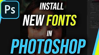 How to Add New Fonts to Photoshop [upl. by Ahsennek775]