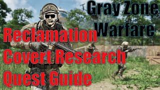 Reclamation  Covert Research  Gray Zone Warfare Quest Guide [upl. by Jyoti]