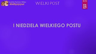 I NIEDZIELA WIELKIEGO POSTU  ROK B  Czytania Liturgiczne  Katolicka Wspólnota Biblijna HODEGETRIA [upl. by Weaver]