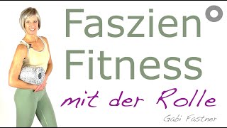 🔘35 min FaszienFitness mit der Rolle  auch für Einsteiger [upl. by Thanos]