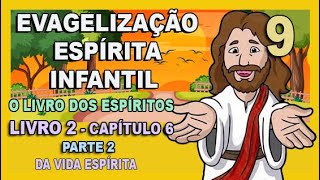 Evangelização Espírita Infantil  O Livro dos Espíritos  Livro Segundo  CAPÍTULO 6  Parte 2 [upl. by Jerroll228]