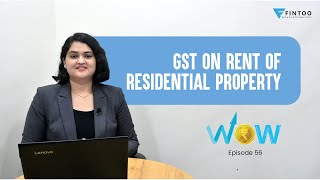 GST on Residential Property  Impact on Landlord and Tenant  New GST Inclusion  WOW EP 56 [upl. by Winsor]