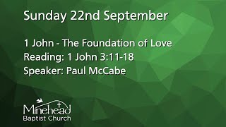 Sunday 22nd September  10am  1 John  The Foundation of Love [upl. by Folger]