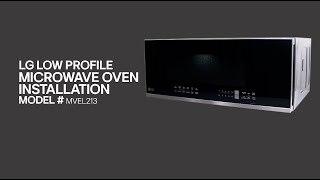 LG Microwaves How To Install A Low Profile Microwave [upl. by Yesnnyl863]