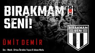 Bırakmam Beşiktaşım Seni  Karanlık Kuruldu Geceye   Ümit Demir [upl. by True427]