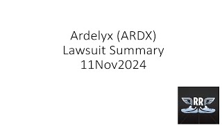 Ardelyx ARDX Lawsuit Summary 11Nov2024 [upl. by Danita]