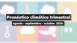 Pronóstico climático trimestral agostoseptiembreoctubre 2024  ¿Vuelve el frío 🌡️ [upl. by Atiuqehs]