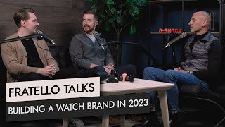 Fratello Talks Building A Watch Brand In 2023 [upl. by Aseek]