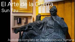 El Arte de la Guerra de Sun Tzu AudiolibroNarración completa en español con voz humana y subtítulos [upl. by Erot]