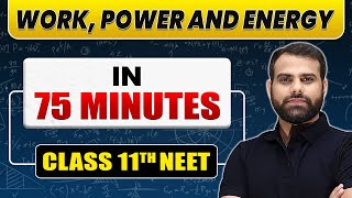 Complete WORK POWER AND ENERGY in 75 Minutes  Class 11th NEET [upl. by Rahal]