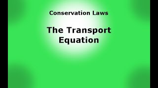 Conservation Laws 1 Transport Equation [upl. by Aerbua]