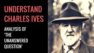 Charles Ives The Unanswered Question Analysis [upl. by Buttaro156]