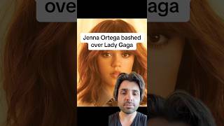 Jenna Ortega bashed over Lady Gaga [upl. by Dnilazor]