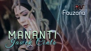 Fauzana  Mananti Jawek Cinto Official Music Video [upl. by Donahue933]