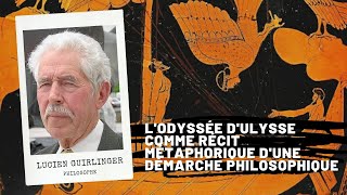 LOdyssée dUlysse comme récit métaphorique dune démarche philosophique Lucien Guirlinger [upl. by Enelehcim]