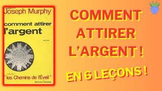 💶💶COMMENT ATTIRER LARGENT de Joseph Murphy  Résumé en 6 leçons [upl. by Wiencke549]