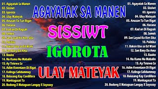 Agayatak Sa Manen  Sissiwt 🍁BEAUTIFUL IGOROT  KANKANAEY BEST SONGS 2024 COLLECTION tayaw [upl. by Dragon60]