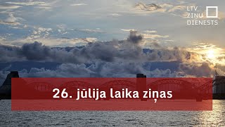 26 jūlija laika ziņas [upl. by Kenwrick]