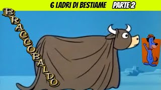 Braccobaldo 06 parte 2 Ladri di Bestiame [upl. by Norel]