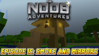 MINECRAFT THE NOOB ADVENTURES Episode 15  Smoke and Mirrors [upl. by Vookles]